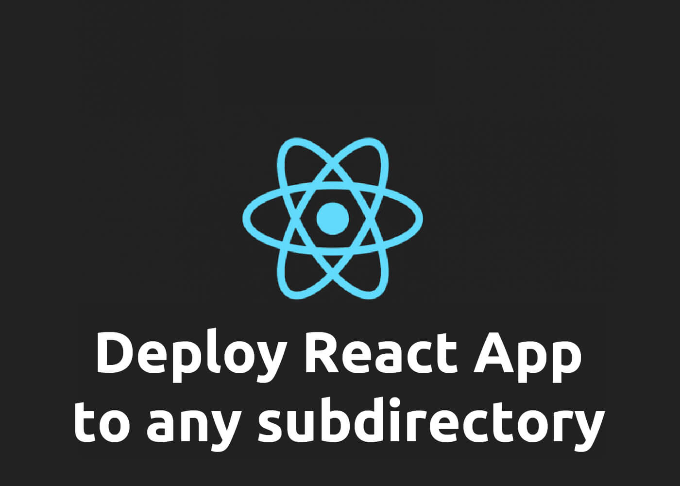 [Quick Tip] Deploy React App build to any Subdirectory