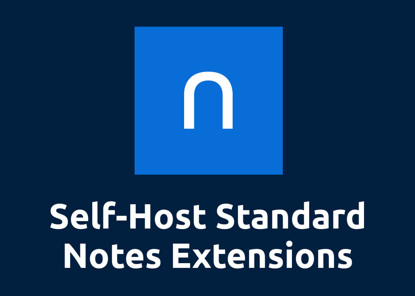 Self-Host and Dockerize Standard Notes Extensions with Docker-Compose