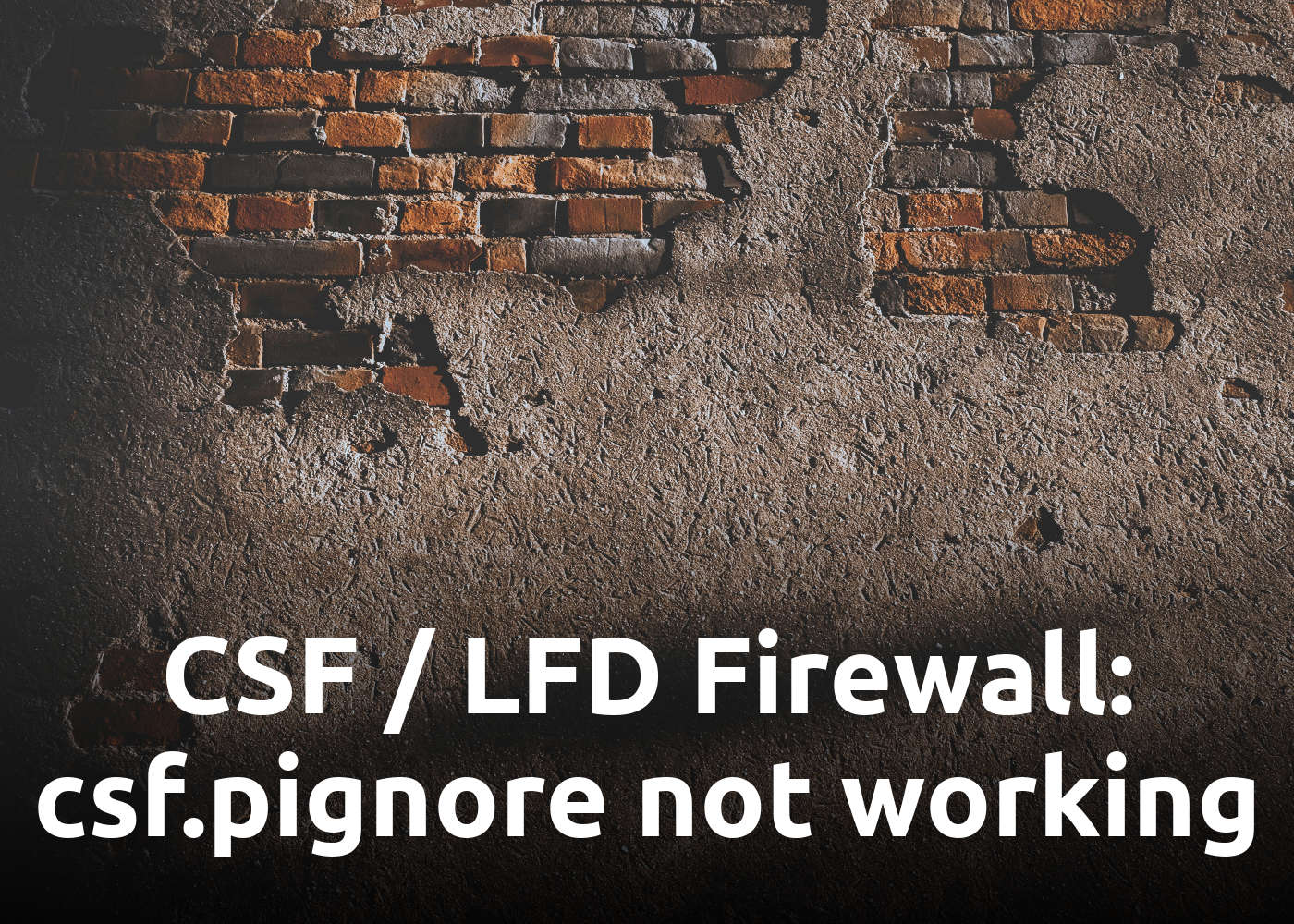 CSF / LFD Firewall: csf.pignore not working or ignoring processes