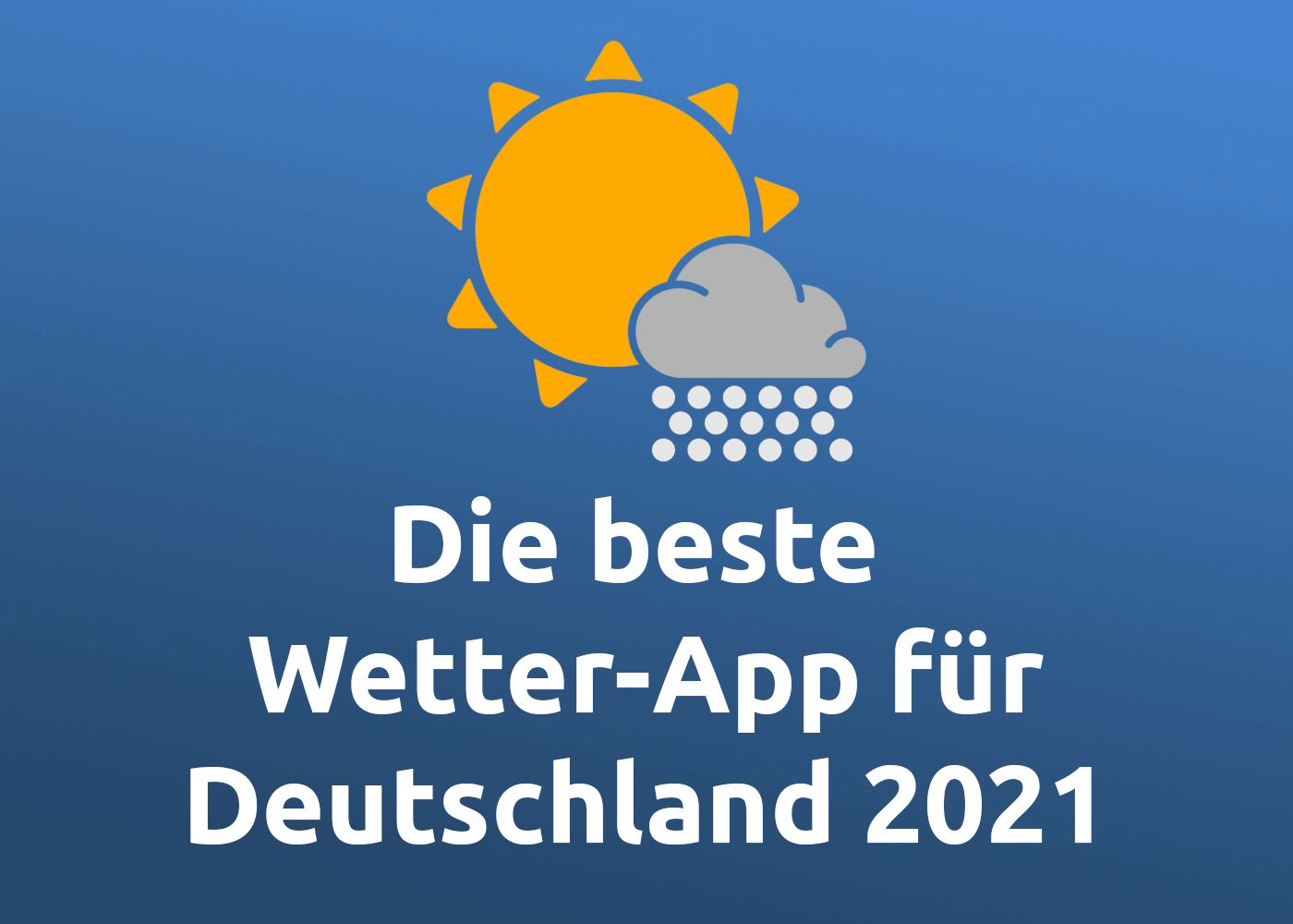 Die beste Wetter-App für Deutschland (2021)