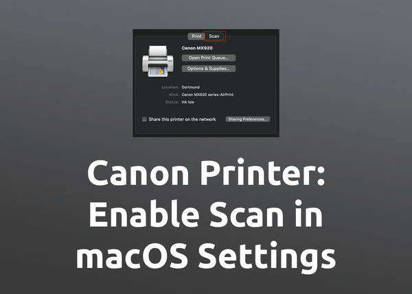 Canon Printer: Enable macOS Big Sur Scan Function in System Settings